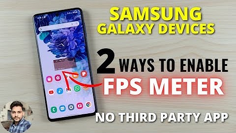 Samsung Galaxy Devices : 2 Ways To Enable FPS Meter Without Downloading Any Third Party App