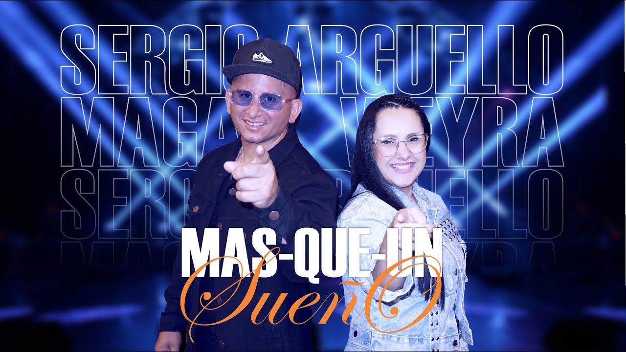 Sergio Arguello, Magali Vieyra - MÁS QUE UN SUEÑO (Video Oficial)