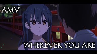 『 AMV 』Anime Mix. AMV - Wherever You Are