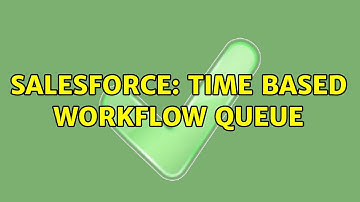 Salesforce: Time based workflow queue