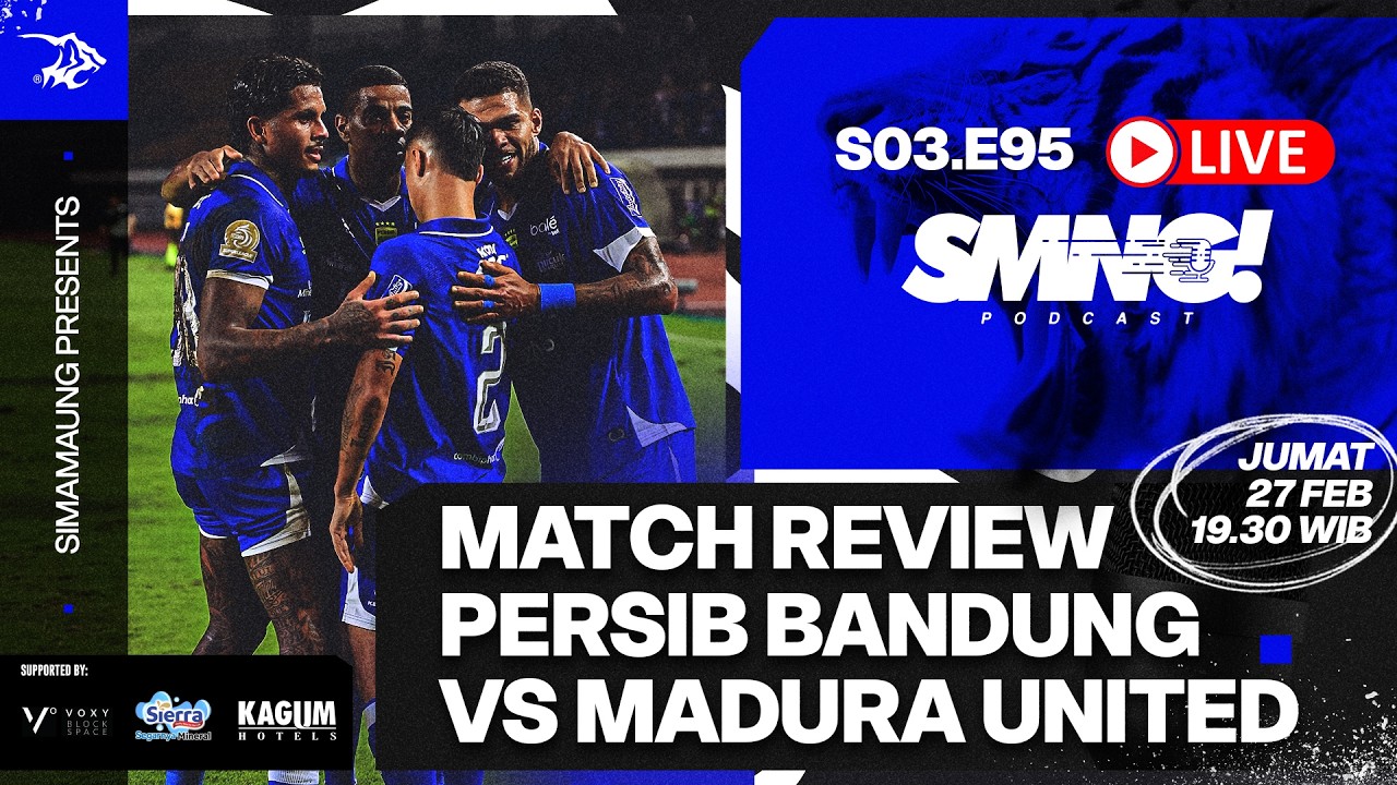 SIMAMAUNG PODCAST EPS. 95 - PERFORMA SUPERIOR, PERSIB BANTAI MADURA UNITED