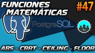 How to USE ABS, CBRT, CEILING, and FLOOR MATH FUNCTIONS | PostgreSQL Course #47