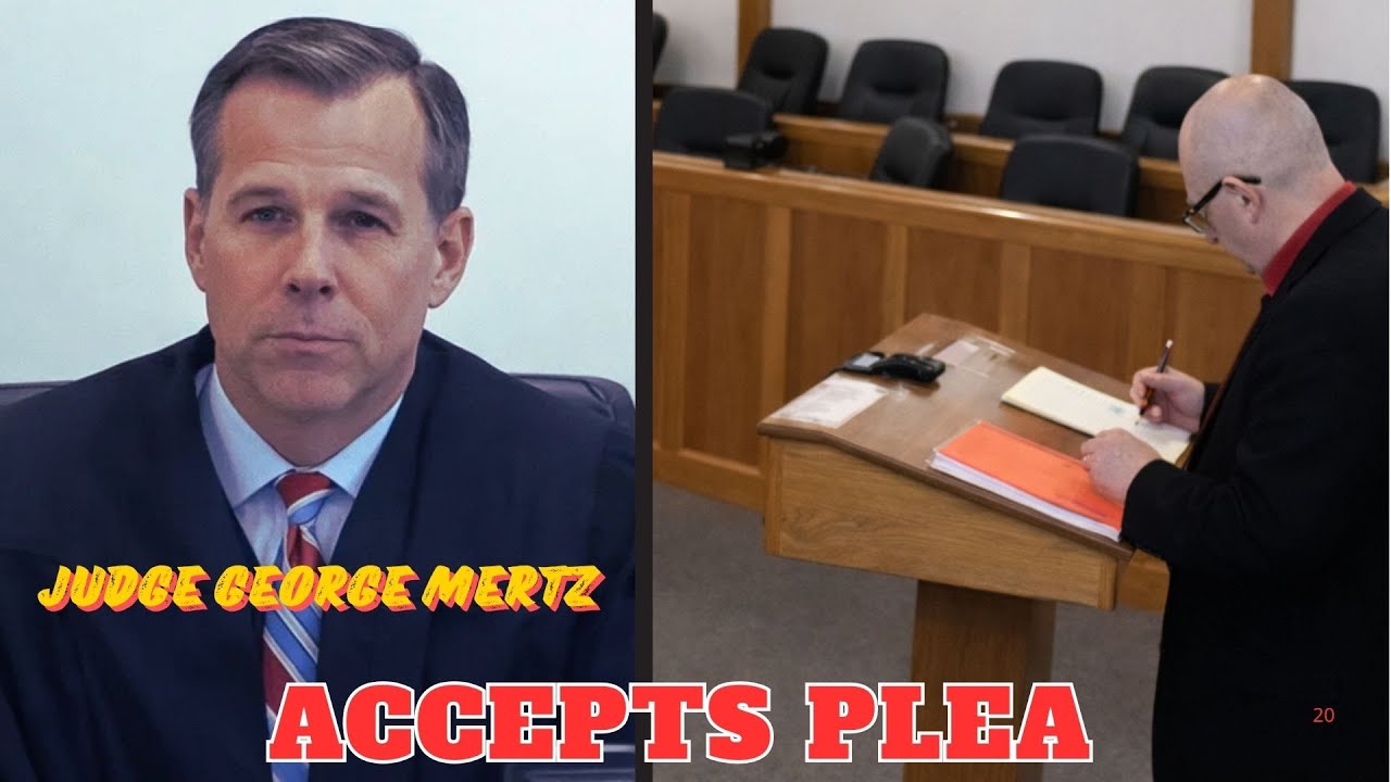 Judge George Mertz Accepts Guilty Plea — Courtroom Falls Silent