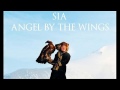 Sia - Angel By The Wings (from the movie "The Eagle Huntress") Lyrics