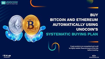 Buy Bitcoin BTC and Ether Intelligently; Choose Daily, Weekly, or Monthly Plan with @Unocoin