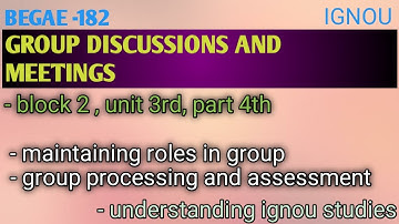 BEAGE-182, GROUP DISCUSSION AND MEETINGS,  part 4th, unit 3rd, block 2nd.