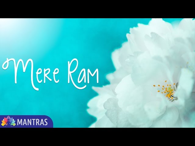 MERE RAM | Beautiful Mantra to Feel Closeness to The Creator class=