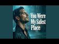 You Were My Safest Place mp3