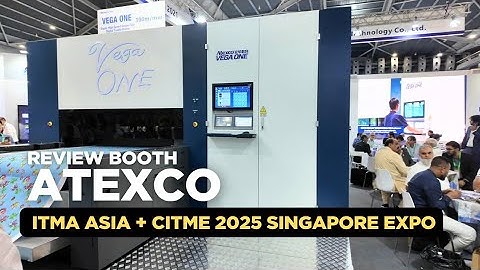 ITMA ASIA + CITME 2025 SINGAPORE | ATEXCO | REVIEW BOOTH 