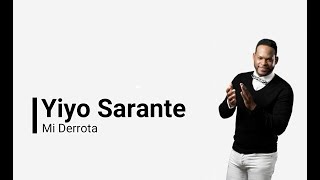 Yiyo Sarante -Mi Derrota LetrasSalsa 2017