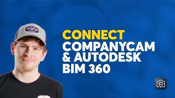 CompanyCam now integrates with Autodesk BIM 360