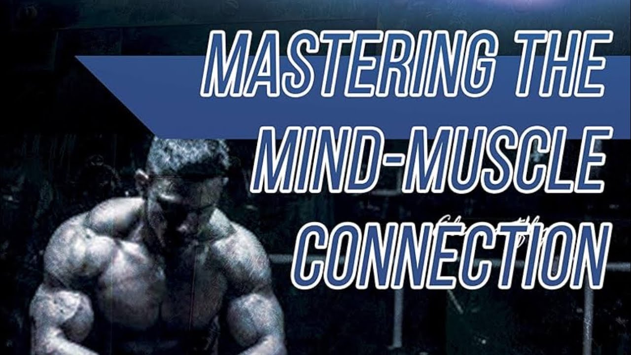 IMPROVE YOUR MIND & MUSCLE CONNECTION. - YouTube