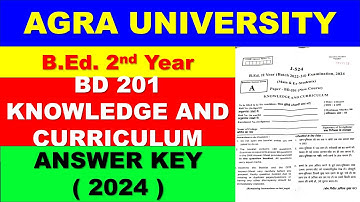 BD 201 Knowledge and Curriculum Answer Key 2024 / B.Ed. 2nd Yr / DBRAU .