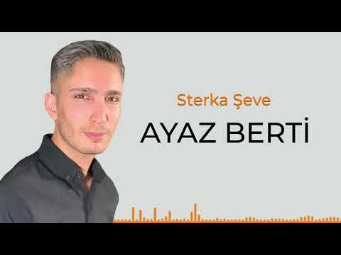 Ayaz Berti - Sterka Şeve 2020