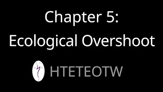 HTETEOTW Chapter 5: Ecological Overshoot