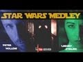 Star Wars Medley - Lindsey Stirling & Peter Hollens #geekweek