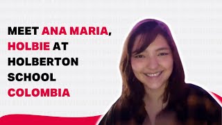 Meet Ana Maria, student at Holberton School Colombia