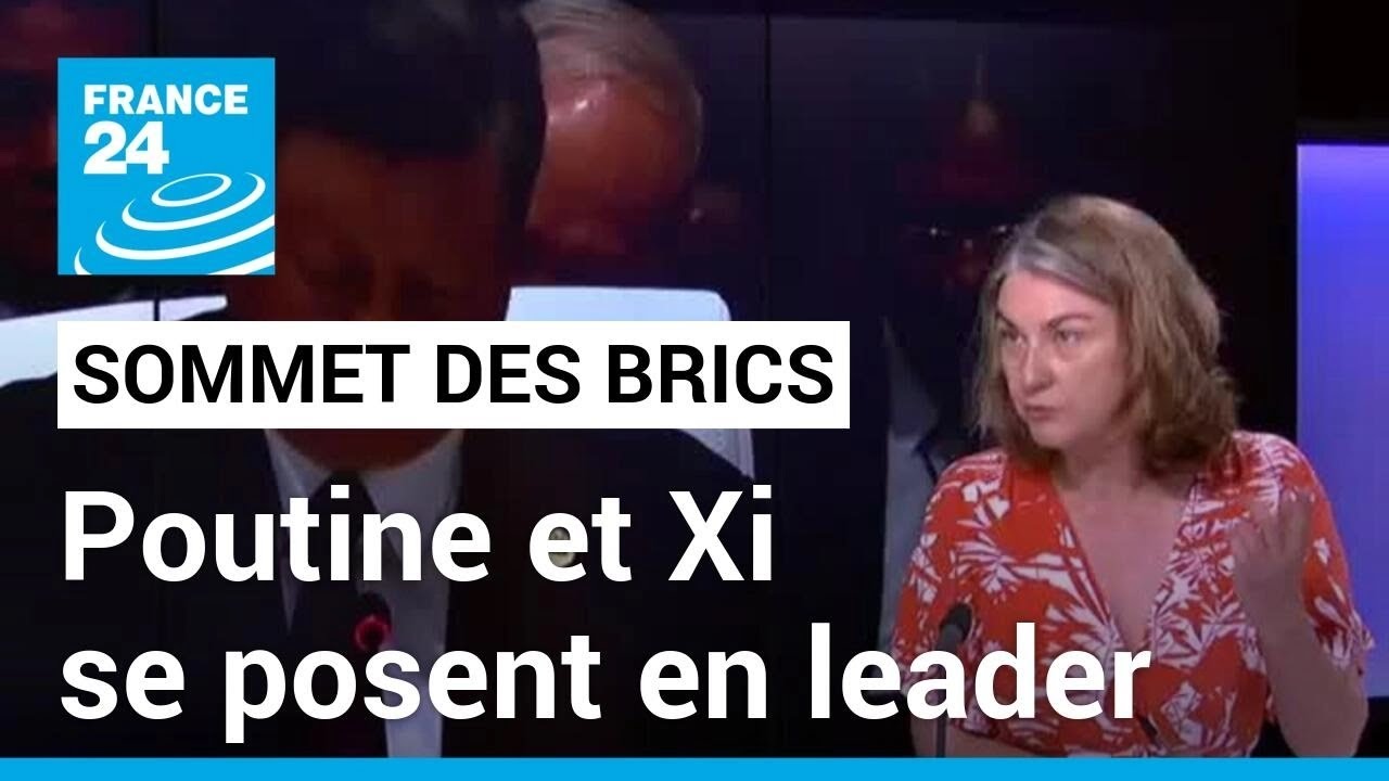 15ème sommet des BRICS à Johannesburg : Vladimir Poutine et Xi Jinping se posent en leader