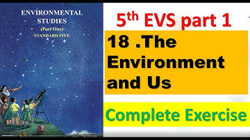 Exercise 18. The Environment and Us Class 5th standard Environmental Studies Part 1 Question Answers