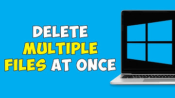 How To Delete Multiple Files At Once On Laptop