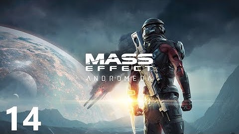 Mass Effect Andromeda part 14