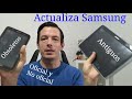 Actualiza tu viejo y Obsoleto Tablet y Movil Samsung. Versión Oficial y Versión no Oficial