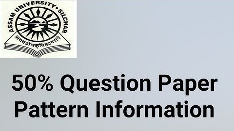Assam University Silchar|| 50% Question Paper Pattern Explained For TDC Examination