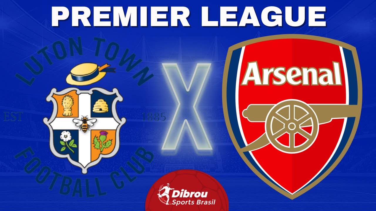 Arsenal e Luton Town protagonizam jogo cheio de golos