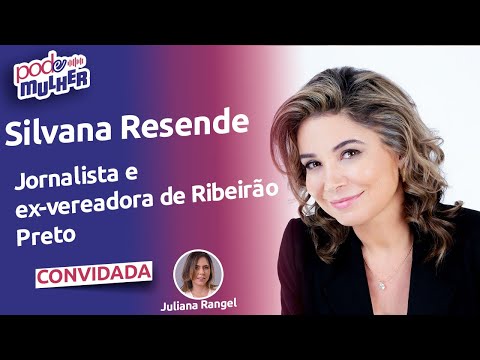 SILVANA RESENDE – JORNALISTA E EX VEREADORA DE RIBEIRÃO PRETO | PODE MULHER – #40