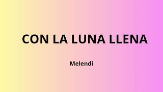 CON LA LUNA LLENA-Melendi(letra)