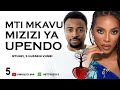 MWISHO MTI MKAVU MIZIZI YA UPENDO 5 SIMULIZI ZA MAISHA NA MAPENZI 