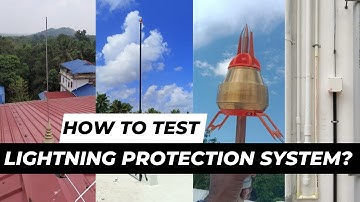 How to Test a Lightning Protection System? ⚡