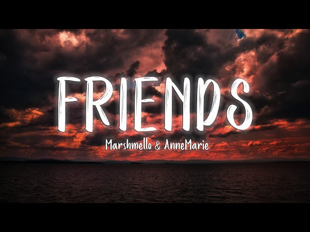 Marshmello- FRIENDS (feat Anne Marie)  [Lyrics/Vietsub] ~ TikTok Hits ~ class=