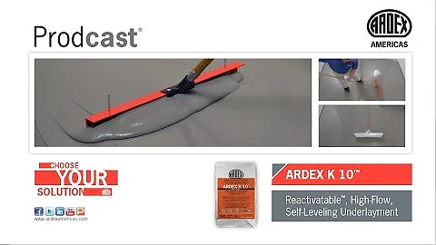 ARDEX K 10™ Choose Reactivatable™ - Prodcast®