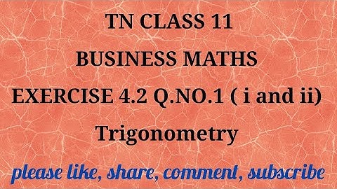 Tn 11 business maths | exercise 4.2 | Q.NO.1| | state board |Trigonometry| chapter 4 |gmrrao maths|