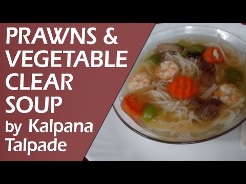 Prawns Vegetable Clear Soup By Kalpana Talpade