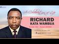 CELEBRATING THE LIFE OF RICHARD KATA WAMBUA