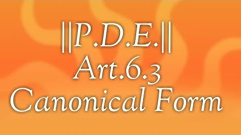 PDE Art. 6.3 Canonical Form