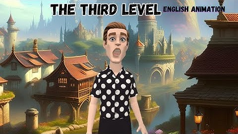 The Third Level Class 12 English Animation | English Animation