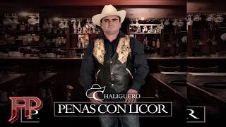 Video thumbnail of "Chaliguero - Penas Con Licor 2017 (Estudio) CD Penas Con Licor"