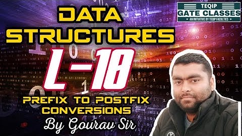 Lec-18 | CSE | Data Structures by Gourav Sir - Prefix to Postfix Conversion | LetsCrackTheGATE
