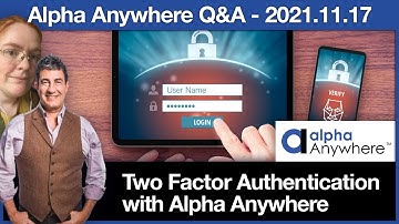 Two Factor Authentication with Alpha Anywhere 2021 Nov 17