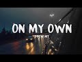 Drew MT -  On My Own (Lyric&#39;s)