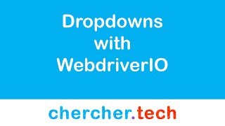 Dropdowns in webdriverIO - ChercherTech