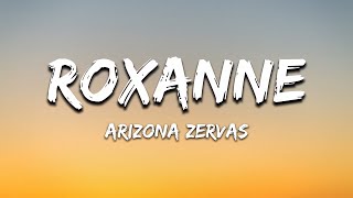 Arizona Zervas - ROXANNE (Lyrics)