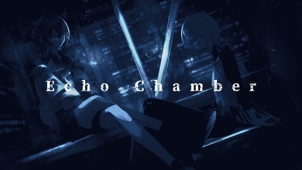 Echo Chamber／feat.初音ミク&羽累