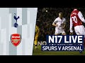 N17 LIVE | SPURS 2-0 ARSENAL | Post-match analysis with Michael Dawson
