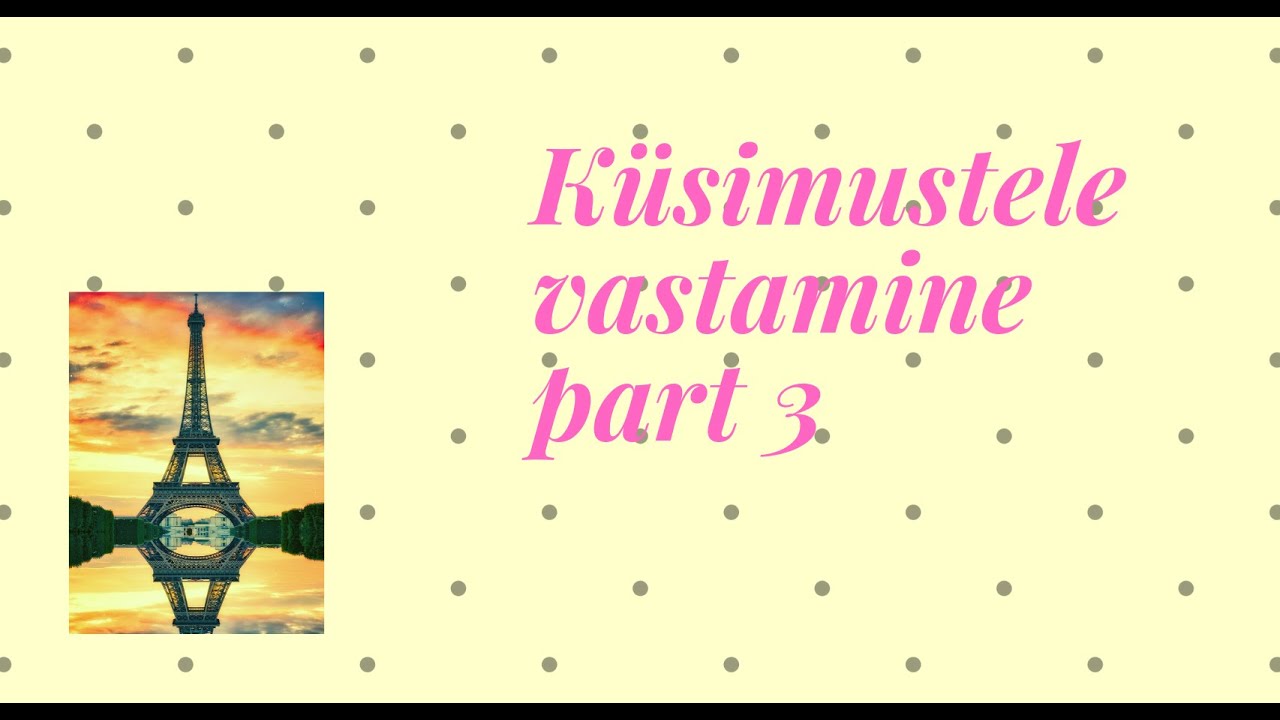 küsimustele vastamine part3