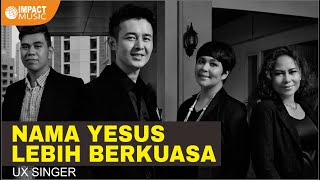 Hanya Nama Yesus - UX Singer - Lagu Rohani