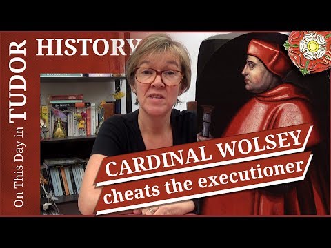 November 29 - Cardinal Wolsey cheats the executioner